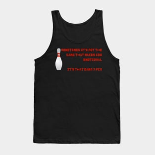 Humorous 7 Pin Bowling Shirt with Emotional Quote, Tee for Lefties, Perfect for League Nights, Gift for Bowling Enthusiasts Tank Top